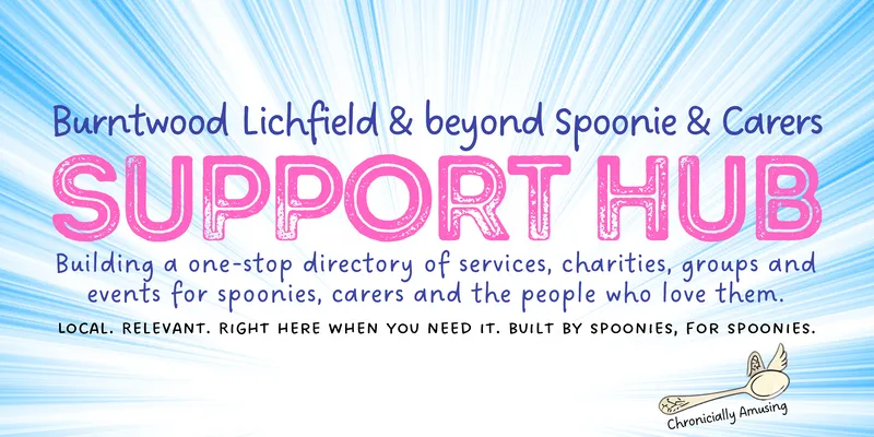 Burntwood Lichfield & Beyond Spoonie & Carers Support Hub banner